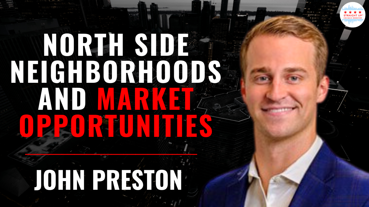 Episode 459: North Side Neighborhoods and Market Opportunities with John Preston